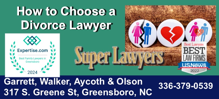 How to choose a divorce lawyer, divorce lawyer, divorce attorney, best divorce lawyer, best divorce attorney, divorce lawyer greensboro, divorce attorney greensboro