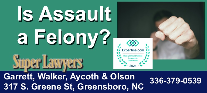 Is assault a felony, assault a felony